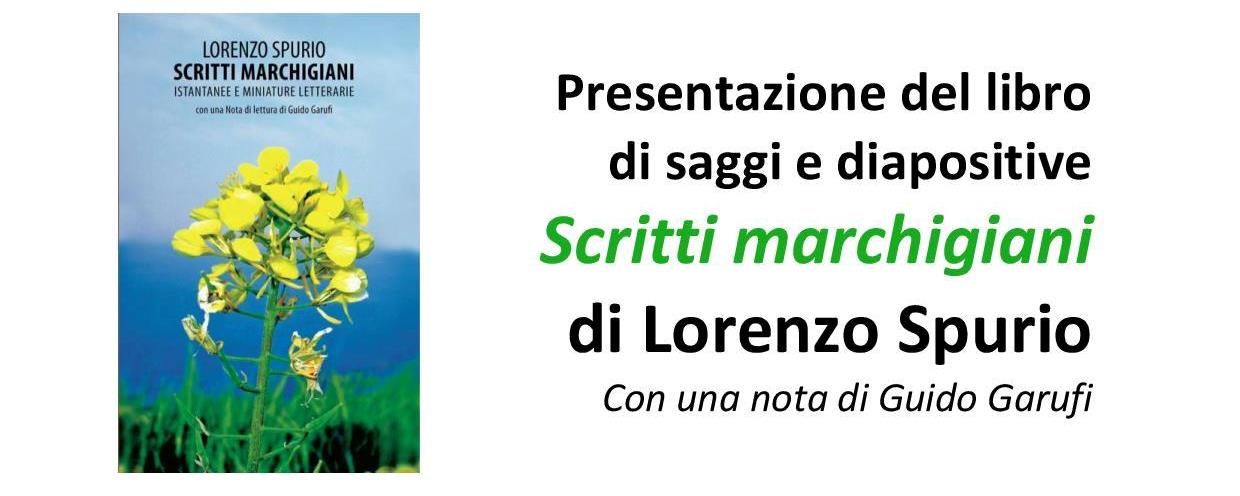 Presentazione del libro “Scritti marchigiani” di Lorenzo Spurio