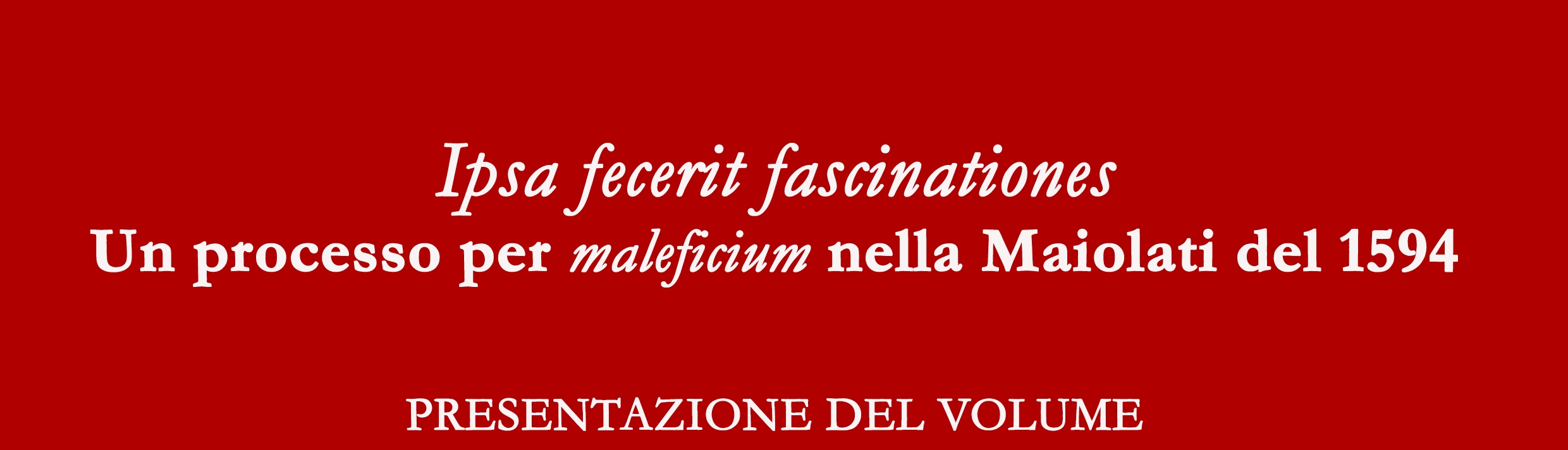 Ipsa fecerit fascinationes. Un processo per “maleficium” nella Maiolati del 1594