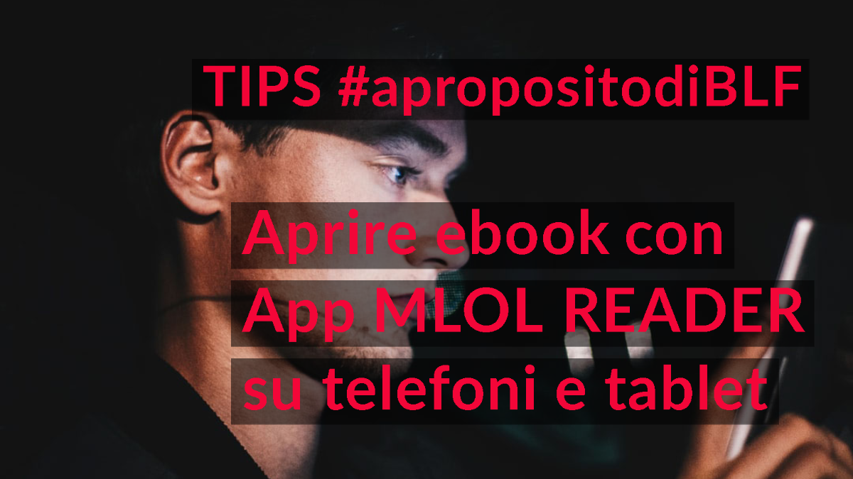 Aprire ebook con App MLOL READER per telefoni e tablet in pochi istanti