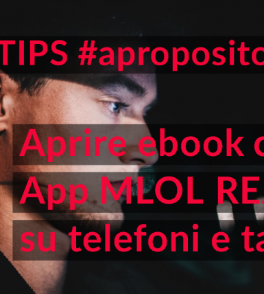 Aprire ebook con App MLOL READER per telefoni e tablet in pochi istanti